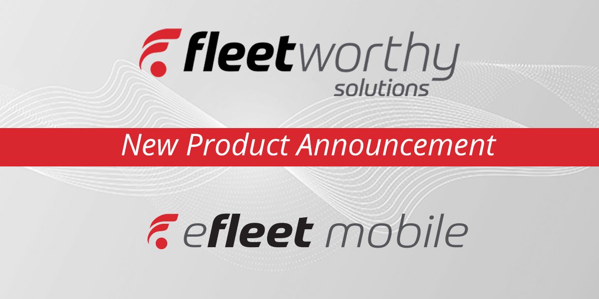 New Product Announcement PR Image - eFleet Mobile - Fleetworthy Solutions