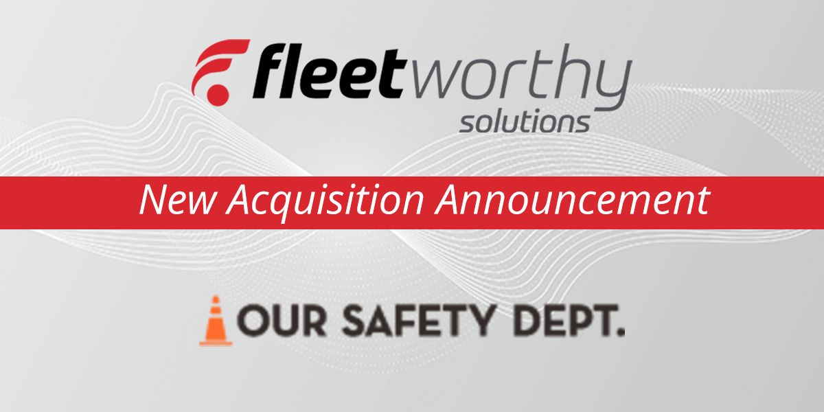 New Acquisition Announcement Social Graphic - Our Safety Separtment - Fleetworthy Solutions